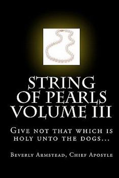 Paperback String of Pearls Volume III: Give not that which is holy unto the dogs... [Large Print] Book