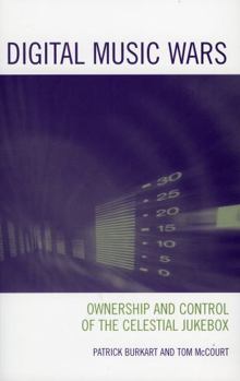 Paperback Digital Music Wars: Ownership and Control of the Celestial Jukebox Book