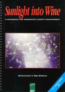 Spiral-bound Sunlight Into Wine; A Handbook for Wine Grape Canopy Arrangement. Book