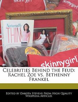 Paperback Celebrities Behind the Feud: Rachel Zoe vs. Bethenny Frankel Book