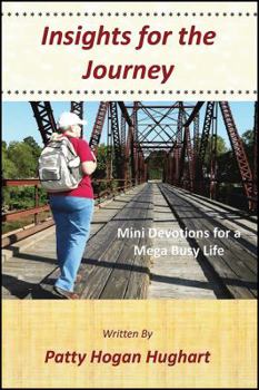 Paperback Insights For The Journey: Mini Devotions for a Mega Busy Life Book
