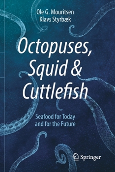 Paperback Octopuses, Squid & Cuttlefish: Seafood for Today and for the Future Book