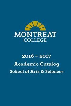 Paperback Montreat College School of Arts and Sciences Academic Catalog 2016-2017 Book
