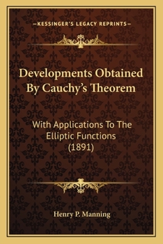 Paperback Developments Obtained By Cauchy's Theorem: With Applications To The Elliptic Functions (1891) Book