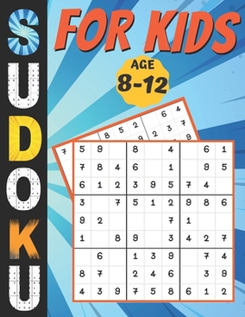 Sudoku For Kids Age 8-12: kids soduko puzzle book, brain teasers for children, 200 Grids with instructions and solutions, gift for girls boys