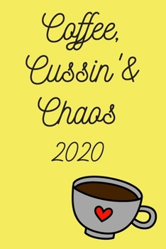 Paperback Coffee, Cussin' & Chaos!: 2020 Weekly Monthly Calendar Schedule + Organizer Book