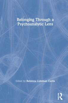 Hardcover Belonging Through a Psychoanalytic Lens Book
