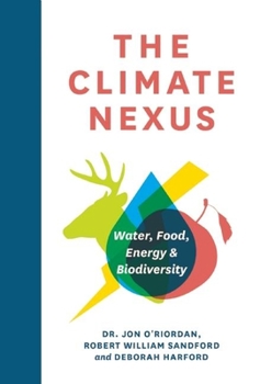 Hardcover The Climate Nexus: Water, Food, Energy and Biodiversity Book