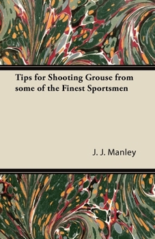 Paperback Tips for Shooting Grouse from some of the Finest Sportsmen Book