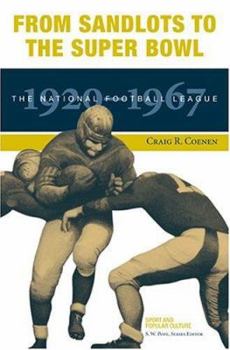 From Sandlots to the Super Bowl: The National Football League, 1920-1967 (Sports & Popular Culture) - Book  of the Sports and Popular Culture