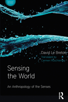 Hardcover Sensing the World: An Anthropology of the Senses Book