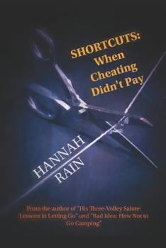 Paperback Shortcuts When Cheating Didn't Pay: From the Author of Bad Idea How Not to Go Camping, and His Three-Volley Salute Book