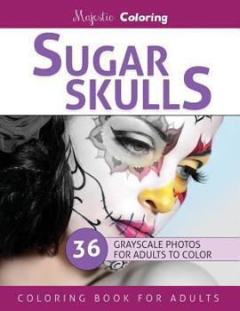 Paperback Sugar Skulls: Stress Relieving Grayscale Photo Coloring for Adults Book