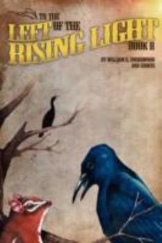 To the Left of the Rising Light: Book II