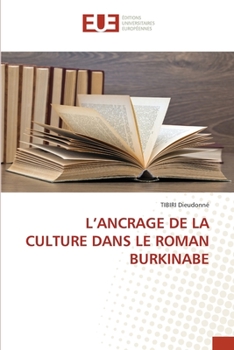 Paperback L'Ancrage de la Culture Dans Le Roman Burkinabe [French] Book