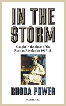 Paperback In the Storm: Caught in the chaos of the Russian Revolution 1917-18 Book