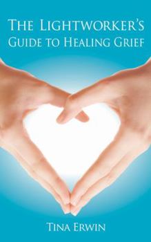 Paperback The Lightworker's Guide to Healing Grief Book