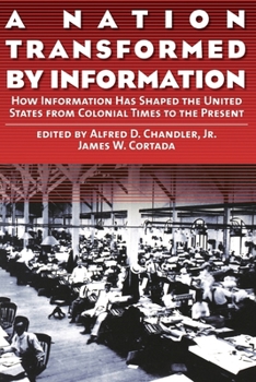 Paperback A Nation Transformed by Information: How Information Has Shaped the United States from Colonial Times to the Present Book