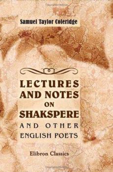 Paperback Lectures and Notes on Shakspere and Other English Poets: Now First Collected by T. Ashe Book