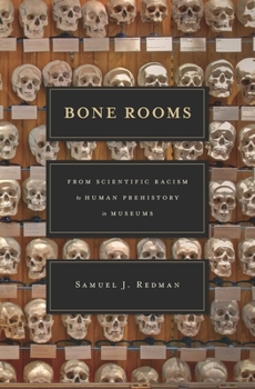 Hardcover Bone Rooms: From Scientific Racism to Human Prehistory in Museums Book