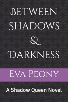 Paperback Between Shadows & Darkness: A Shadow Queen Novel Book