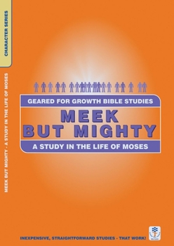 Paperback Meek But Mighty: A Study in the Life of Moses Book