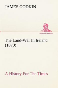 Paperback The Land-War In Ireland (1870) A History For The Times Book