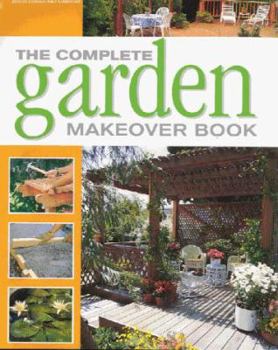 Hardcover The Complete Garden Makeover Book (Complete Makeovers) Book