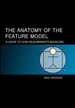 Paperback The Anatomy of the Feature Model: A Guide to the Lean Model Book