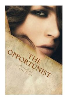 The Opportunist - Book #1 of the Love Me with Lies