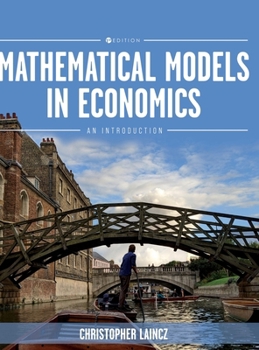 Hardcover Mathematical Models in Economics: An Introduction Book