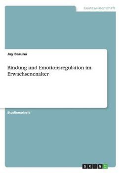 Paperback Bindung und Emotionsregulation im Erwachsenenalter [German] Book