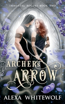 Archer's Arrow: A Greek and Norse Mythology Paranormal Romance - Book #2 of the Immortal Rogues