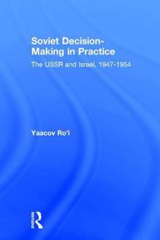 Hardcover Soviet Decision-Making in Practice: The USSR and Israel, 1947-1954 Book