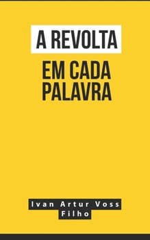 Paperback A Revolta Em Cada Palavra [Portuguese] Book