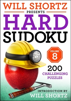 Paperback Will Shortz Presents Hard Sudoku Volume 8: 200 Challenging Puzzles Book