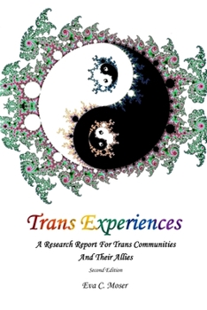 Paperback Trans Experiences - A Research Report for Trans Communities and their Allies Book