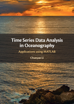 Hardcover Time Series Data Analysis in Oceanography: Applications Using MATLAB Book