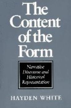 Paperback The Content of the Form: Narrative Discourse and Historical Representation Book