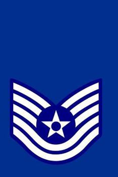 Paperback TSgt: Technical Sergeant E6: College Ruled Journal Notebook Book