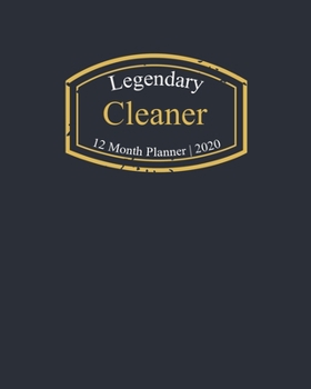 Paperback Legendary Cleaner, 12 Month Planner 2020: A classy black and gold Monthly & Weekly Planner January - December 2020 Book