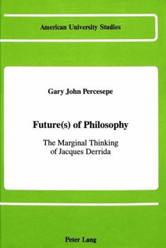 Hardcover Future(s) of Philosophy: The Marginal Thinking of Jacques Derrida Book