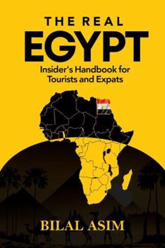 Paperback The Real Egypt: Insider's Handbook for Tourists and Expats Book