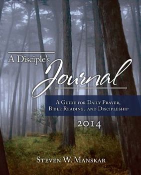 Paperback A Disciple's Journal 2014: A Guide to Daily Prayer, Bible Reading, and Discipleship Book