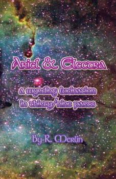 Paperback Ariel & Electra: A Wyrding Lucination in Thirty/Nine Parts Book