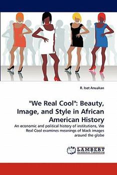 Paperback "We Real Cool": Beauty, Image, and Style in African American History Book