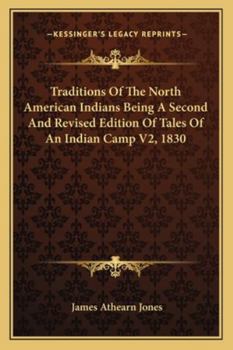 Paperback Traditions Of The North American Indians Being A Second And Revised Edition Of Tales Of An Indian Camp V2, 1830 Book