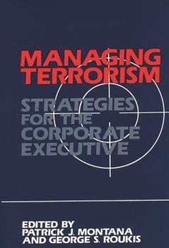 Hardcover Managing Terrorism: Strategies for the Corporate Executive Book