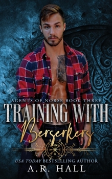 Training with Berserkers - Book #3 of the Agents of Norse