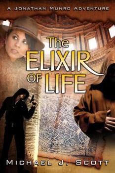 The Elixir of Life - Book #2 of the Jonathan Munro Adventures